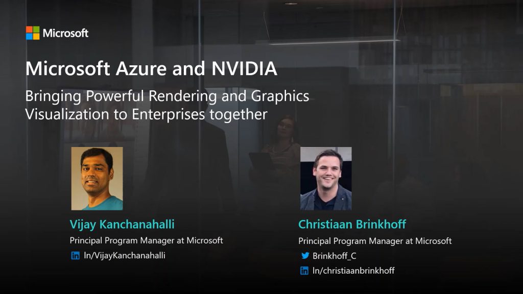 Nvidia GTC 2021 – Microsoft Azure and NVIDIA: Bringing Powerful Rendering and Graphics Visualization to Enterprise – recording